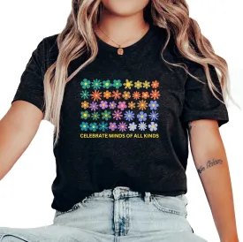 Celebrate Minds of All Kinds Shirt, Neurodiversity TShirt, Autism Awareness Graphic Tee, ADHD Shirt, Autism Acceptance Gift for Special Education Teacher, Teacher Positive Motivational Quote Shirt